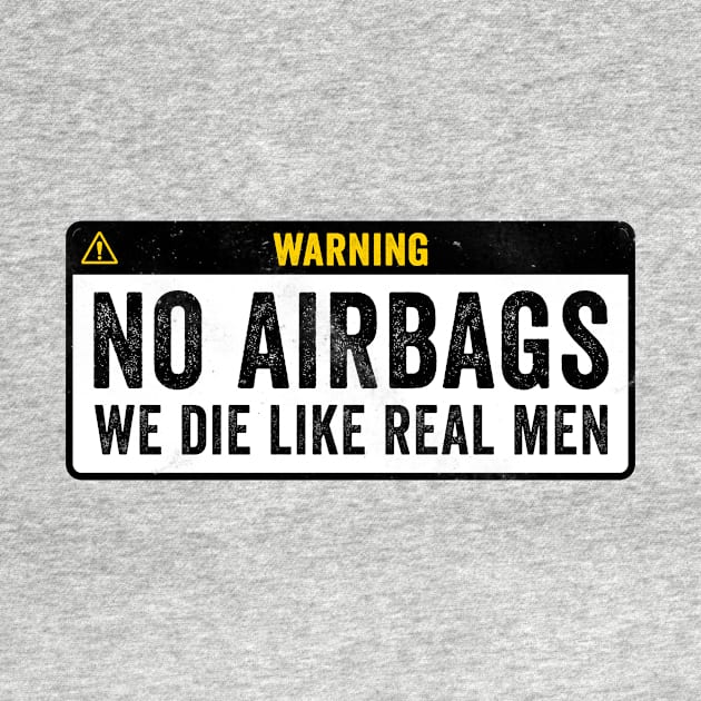 Warning No Airbags by Horisondesignz